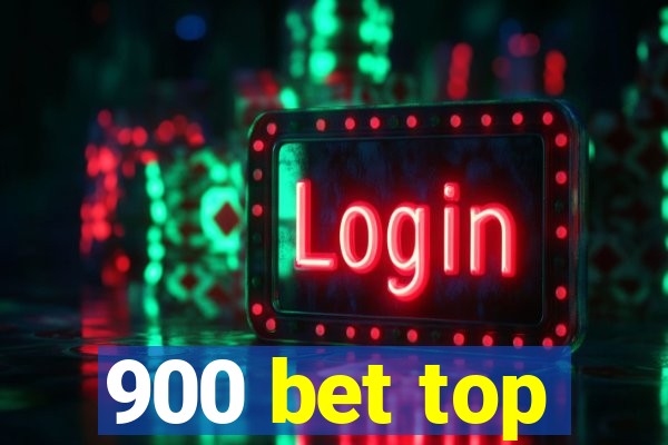 900 bet top
